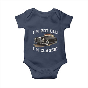 I'm Not Old I'm Classic Baby Onesie Funny Vintage Car Enthusiast TS14 Navy Print Your Wear