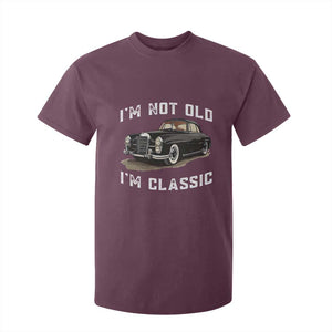 I'm Not Old I'm Classic T Shirt For Kid Funny Vintage Car Enthusiast TS14 Maroon Print Your Wear