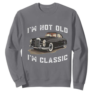 I'm Not Old I'm Classic Sweatshirt Funny Vintage Car Enthusiast TS14 Charcoal Print Your Wear