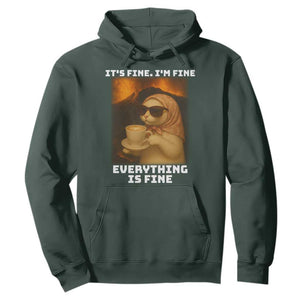 Funny Cat Meme Hoodie It Is Fine I Am Fine Every Thing Is Fine TS14 Dark Forest Green Print Your Wear
