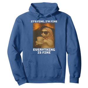Funny Cat Meme Hoodie It Is Fine I Am Fine Every Thing Is Fine TS14 Royal Blue Print Your Wear