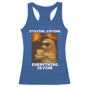 Funny Cat Meme Racerback Tank Top It Is Fine I Am Fine Every Thing Is Fine TS14 Royal Blue Print Your Wear