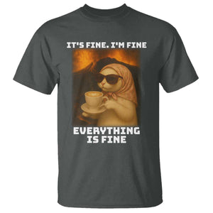 Funny Cat Meme T Shirt It Is Fine I Am Fine Every Thing Is Fine TS14 Dark Heather Print Your Wear
