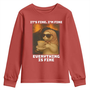 Funny Cat Meme Youth Sweatshirt It Is Fine I Am Fine Every Thing Is Fine TS14 Red Print Your Wear