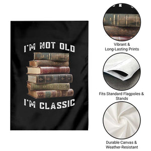 Funny Book Lover Garden Flag I Am Not Old I Am Classic TS14 Print Your Wear
