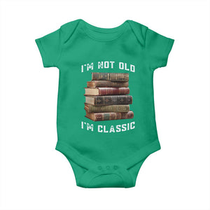 Funny Book Lover Baby Onesie I Am Not Old I Am Classic TS14 Irish Green Print Your Wear
