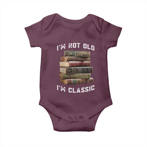 Funny Book Lover Baby Onesie I Am Not Old I Am Classic TS14 Maroon Print Your Wear