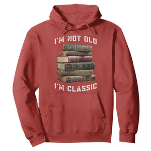 Funny Book Lover Hoodie I Am Not Old I Am Classic TS14 Red Print Your Wear