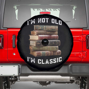 Funny Book Lover Spare Tire Cover I Am Not Old I Am Classic TS14 Black Print Your Wear