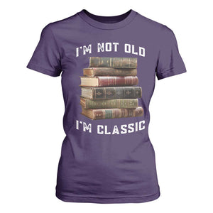 Funny Book Lover T Shirt For Women I Am Not Old I Am Classic TS14 Purple Print Your Wear