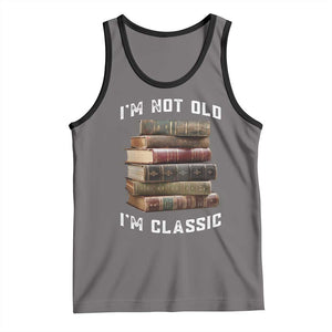 Funny Book Lover Tank Top I Am Not Old I Am Classic TS14 Deep Heather Black Print Your Wear