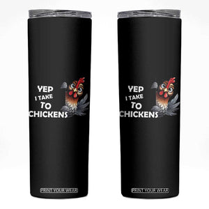 Funny Cute Chicken Skinny Tumbler Yep I Talk To Chickens Farm Animal Lover TS14 Black Print Your Wear