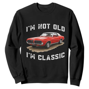 I'm Not Old I'm Classic Sweatshirt Vintage 1970 Mercury Cougar Hardtop Classic Car Enthusiast