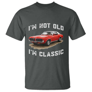I'm Not Old I'm Classic T Shirt Vintage 1970 Mercury Cougar Hardtop Classic Car Enthusiast