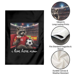 Espana Spain Soccer Football Fan Spanish Flag Garden Flag Funny Raccoon I Live Here Now TS14 Print Your Wear