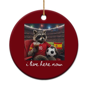 Espana Spain Soccer Football Fan Spanish Flag Ceramic Ornament Funny Raccoon I Live Here Now TS14 1pc Red Print Your Wear