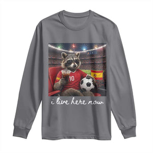 Espana Spain Soccer Football Fan Spanish Flag Long Sleeve Shirt Funny Raccoon I Live Here Now TS14 Charcoal Print Your Wear