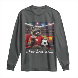 Espana Spain Soccer Football Fan Spanish Flag Long Sleeve Shirt Funny Raccoon I Live Here Now TS14 Dark Heather Print Your Wear