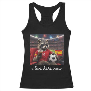 Espana Spain Soccer Football Fan Spanish Flag Racerback Tank Top Funny Raccoon I Live Here Now TS14 Black Print Your Wear