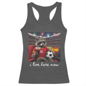 Espana Spain Soccer Football Fan Spanish Flag Racerback Tank Top Funny Raccoon I Live Here Now TS14 Dark Heather Print Your Wear