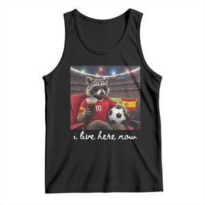 Espana Spain Soccer Football Fan Spanish Flag Tank Top Funny Raccoon I Live Here Now TS14 Black Print Your Wear