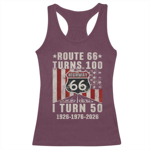 Highway 66 Turn 100 I Turn 50 Racerback Tank Top Vintage 1976 Born American Road Sign Centennial 2026 TS14 Maroon Print Your Wear