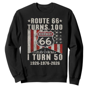 Highway 66 Turn 100 I Turn 50 Sweatshirt Vintage 1976 Born American Road Sign Centennial 2026 TS14 Black Print Your Wear