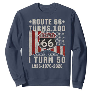 Highway 66 Turn 100 I Turn 50 Sweatshirt Vintage 1976 Born American Road Sign Centennial 2026 TS14 Navy Print Your Wear