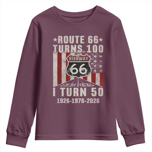 Highway 66 Turn 100 I Turn 50 Youth Sweatshirt Vintage 1976 Born American Road Sign Centennial 2026 TS14 Maroon Print Your Wear