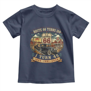 Route Highway 66 Turns 100 I Turn 45 Toddler T Shirt Vintage 1981 Road Sign Antique Car Lover 45th Birthday Gift