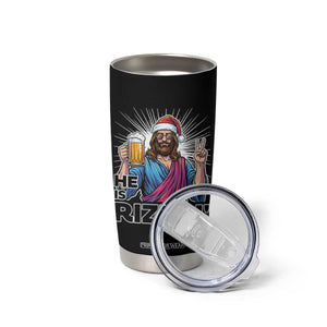 Jesus Christmas Tumbler Cup Funny Drinking Beer Xmas Holiday TS14 Print Your Wear