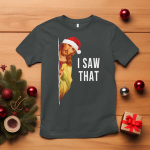 Jesus Christmas Meme T Shirt I Saw That TS14 Dark Heather Print Your Wear
