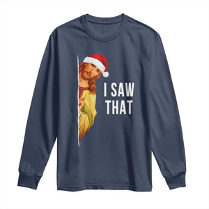 Jesus Christmas Meme Long Sleeve Shirt I Saw That TS14 Navy Print Your Wear
