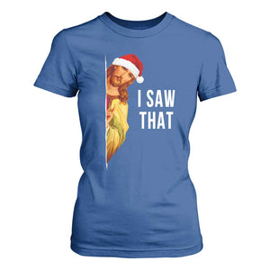 Jesus Christmas Meme T Shirt For Women I Saw That TS14 Royal Blue Print Your Wear