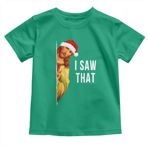 Jesus Christmas Meme Toddler T Shirt I Saw That TS14 Irish Green Print Your Wear