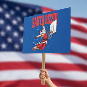 Santa Basketball Christmas Protest Sign He Is Rizzin TS14 Horizontal 18" × 24" Blue Print Your Wear