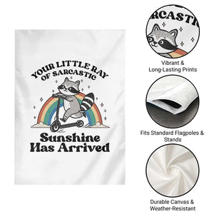 Funny Raccoon Rainbow Garden Flag Your Little Ray Of Sarcastic Sunshine Has Arrived TS14 Print Your Wear