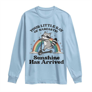 Funny Raccoon Rainbow Long Sleeve Shirt Your Little Ray Of Sarcastic Sunshine Has Arrived TS14 Light Blue Print Your Wear