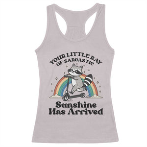 Funny Raccoon Rainbow Racerback Tank Top Your Little Ray Of Sarcastic Sunshine Has Arrived TS14 Ice Gray Print Your Wear