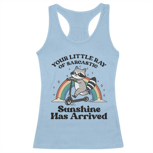 Funny Raccoon Rainbow Racerback Tank Top Your Little Ray Of Sarcastic Sunshine Has Arrived TS14 Light Blue Print Your Wear