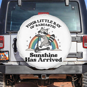 Funny Raccoon Rainbow Spare Tire Cover Your Little Ray Of Sarcastic Sunshine Has Arrived TS14 No hole White Print Your Wear