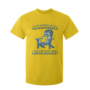 Funny Raccoon T Shirt For Kid In The Interest Of Full Transparency It Was Not Easy Peasy Lemon Squeezy TS14 Daisy Print Your Wear