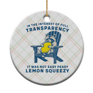 Funny Raccoon Ceramic Ornament In The Interest Of Full Transparency It Was Not Easy Peasy Lemon Squeezy TS14 1pc Christmas Plaid Print Your Wear