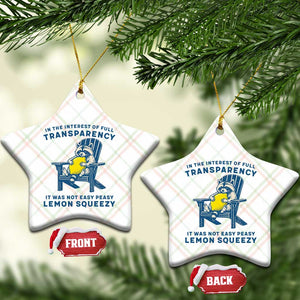 Funny Raccoon Ceramic Ornament In The Interest Of Full Transparency It Was Not Easy Peasy Lemon Squeezy TS14 Print Your Wear