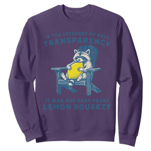 Funny Raccoon Sweatshirt In The Interest Of Full Transparency It Was Not Easy Peasy Lemon Squeezy TS14 Purple Print Your Wear