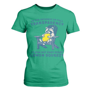 Funny Raccoon T Shirt For Women In The Interest Of Full Transparency It Was Not Easy Peasy Lemon Squeezy TS14 Irish Green Print Your Wear