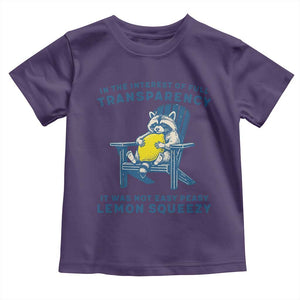 Funny Raccoon Toddler T Shirt In The Interest Of Full Transparency It Was Not Easy Peasy Lemon Squeezy TS14 Purple Print Your Wear