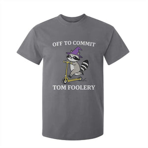 Funny Raccoon Scooter Meme T Shirt For Kid Off To Commit Tom Foolery TS14 Charcoal Print Your Wear