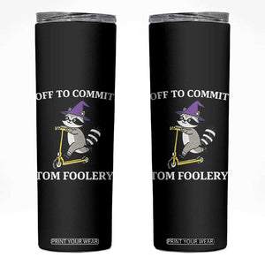 Funny Raccoon Scooter Meme Skinny Tumbler Off To Commit Tom Foolery TS14 Black Print Your Wear