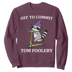 Funny Raccoon Scooter Meme Sweatshirt Off To Commit Tom Foolery TS14 Maroon Print Your Wear